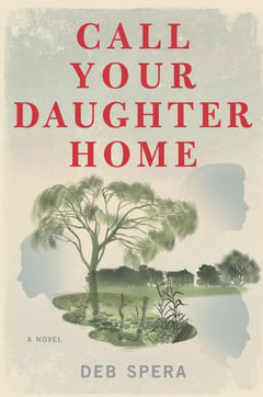 Cover of Call Your Daughter Home (Original) by Deb Spera