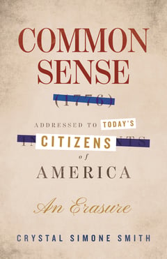 Cover of Common Sense (1776), Addressed to Today's Citizens of America by Crystal Simone Smith