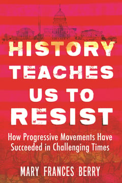 Cover of History Teaches Us to Resist by Mary Frances Berry