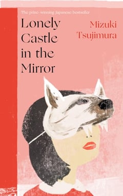 Cover of Lonely Castle in the Mirror by Mizuki Tsujimura