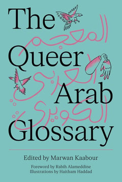 Cover of The Queer Arab Glossary by Marwan Kaabour