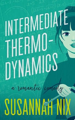 Cover of Intermediate Thermodynamics A Romantic Comedy by Susannah Nix