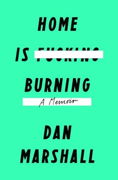 Cover of Home Is Burning by Dan Marshall