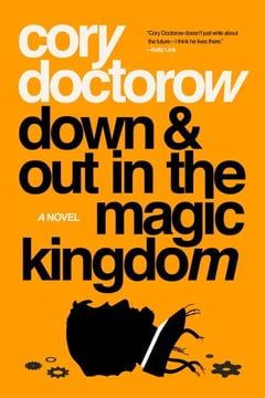Cover of Down and Out in the Magic Kingdom by Cory Doctorow