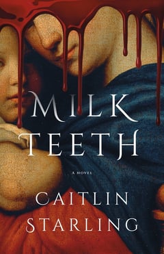 Cover of Milkteeth by Caitlin Starling