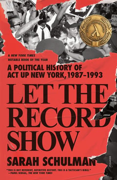 Cover of Let the Record Show by Sarah Schulman
