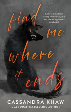 Cover of Find Me Where It Ends by Cassandra Khaw