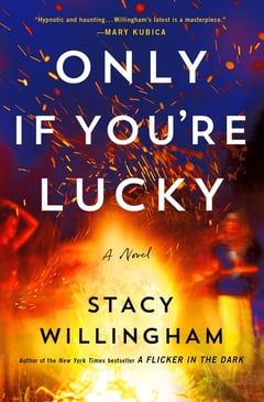Cover of Only If You're Lucky by Stacy Willingham