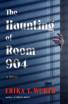 Cover of The Haunting of Room 904 by Erika T Wurth