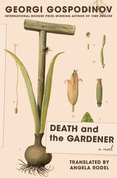 Cover of Death and the Gardener by Georgi Gospodinov