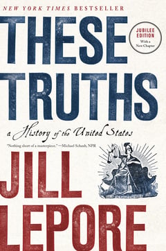 Cover of These Truths by Jill Lepore