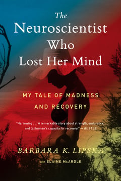 Cover of The Neuroscientist Who Lost Her Mind by Barbara K Lipska