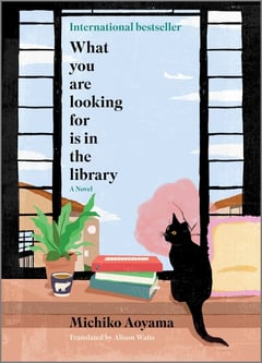 Cover of What You Are Looking for Is in the Library (Original) by Michiko Aoyama
