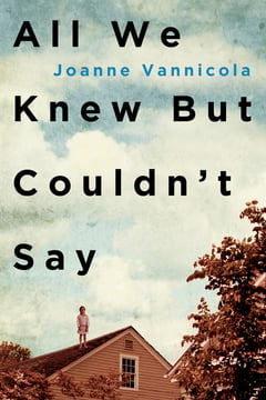 Cover of All We Knew But Couldn't Say by Joanne Vannicola