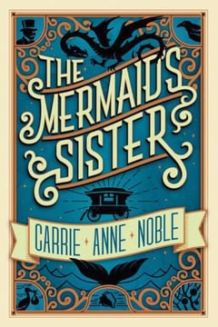 Cover of The Mermaid's Sister by Carrie Anne Noble