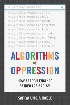 Cover of Algorithms of Oppression by Safiya Umoja Noble