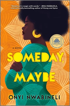 Cover of Someday, Maybe by Onyi Nwabineli