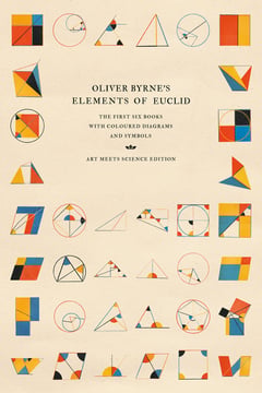 Cover of Oliver Byrne's Elements of Euclid by Art Meets Science