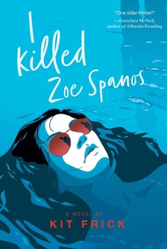 Cover of I Killed Zoe Spanos by Kit Frick