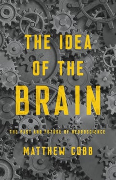 Cover of The Idea of the Brain by Matthew Cobb