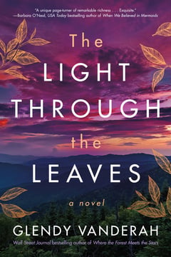 Cover of The Light Through the Leaves by Glendy Vanderah