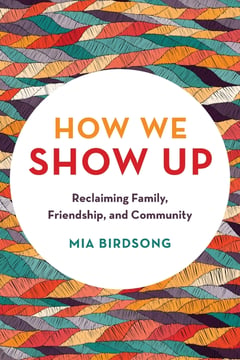Cover of How We Show Up by Mia Birdsong