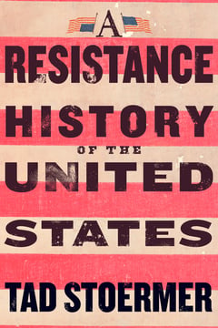 Cover of A Resistance History of the United States by Tad Stoermer