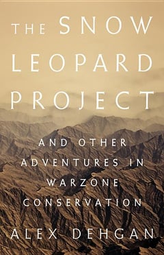 Cover of The Snow Leopard Project by Alex Dehgan
