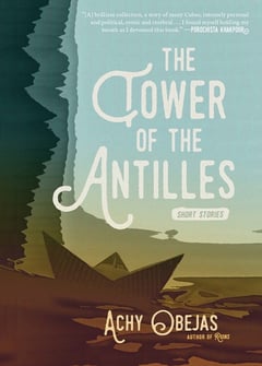 Cover of The Tower of the Antilles by Achy Obejas