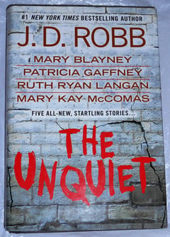 Cover of The Unquiet by J. D. ROBB~MARY BLAYNEY~PATRICIA GAFFNEY~RUTH RYAN LANGAN~MARY KAY MCCOMAS
