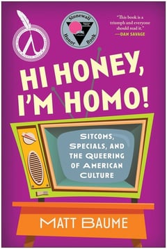 Cover of Hi Honey, I'm Homo! by Matt Baume