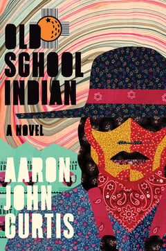 Cover of Old School Indian by Aaron John Curtis