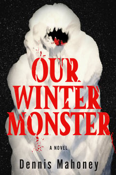 Cover of Our Winter Monster by Dennis Mahoney