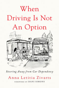 Cover of When Driving Is Not an Option by Anna Zivarts