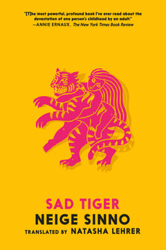 Cover of Sad Tiger by Neige Sinno