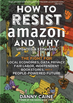 Cover of How to Resist Amazon and Why by Danny Caine