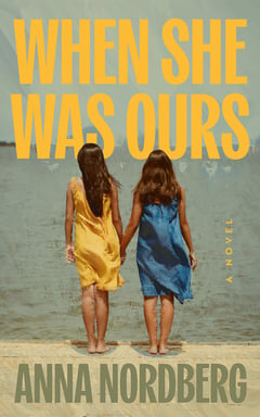 Cover of When She Was Ours by Anna Nordberg