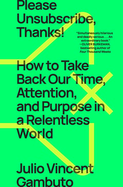 Cover of Please Unsubscribe, Thanks! by Julio Vincent Gambuto
