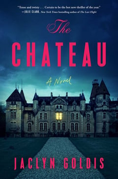 Cover of The Chateau by Jaclyn Goldis