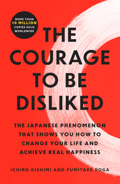 Cover of The Courage to Be Disliked by Ichiro Kishimi