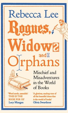 Cover of Rogues, Widows and Orphans by Rebecca Lee