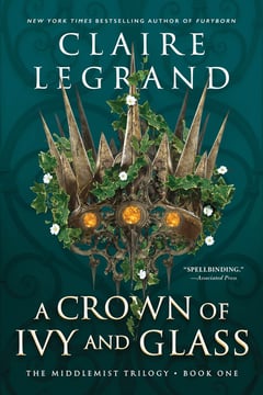 Cover of A Crown of Ivy and Glass by Claire Legrand