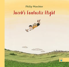 Cover of Jacob's Fantastic Flight by Philip Waechter
