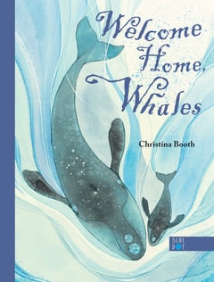 Cover of Welcome Home, Whales by Christina Booth