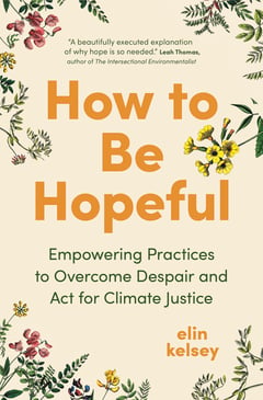 Cover of How to Be Hopeful by Elin Kelsey