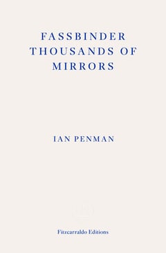 Cover of Fassbinder Thousands of Mirrors by Ian Penman
