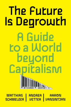 Cover of The Future Is Degrowth by Matthias Schmelzer