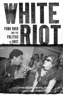 Cover of White Riot by Stephen Duncombe