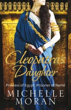 Cover of Cleopatra's Daughter. Michelle Moran by Michelle Moran