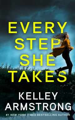 Cover of Every Step She Takes by Kelley Armstrong